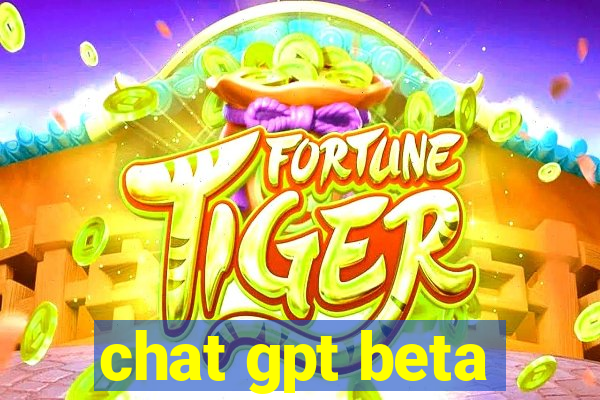 chat gpt beta